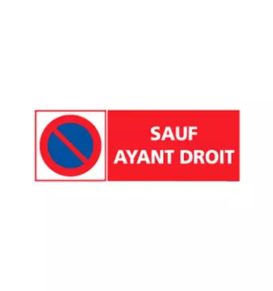 Panneau  interdit de stationner sauf ayant droit