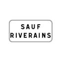 Photo : Panonceau M9z : Sauf riverains 700 x 350 mm (2 rails au dos) - Classe 1 (T1)