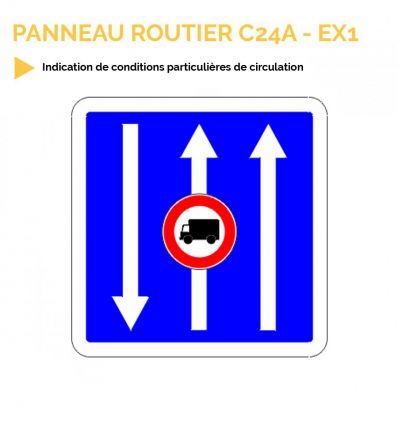C24A - EX1 - Panneau d'indication de conditions particulières de circulation