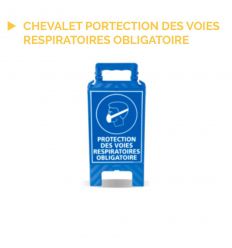Chevalet protection des voies respiratoires obligatoire