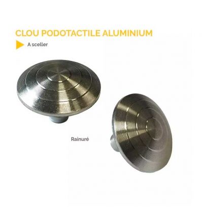 Clou podotactile Aluminium rainuré à sceller