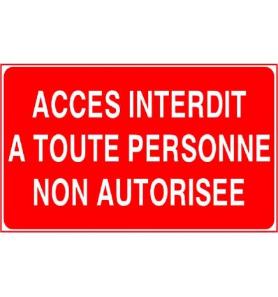 Panneau Accès interdit à toute personne non autorisée
