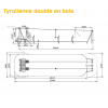 Fiche technique tyrolienne double en bois