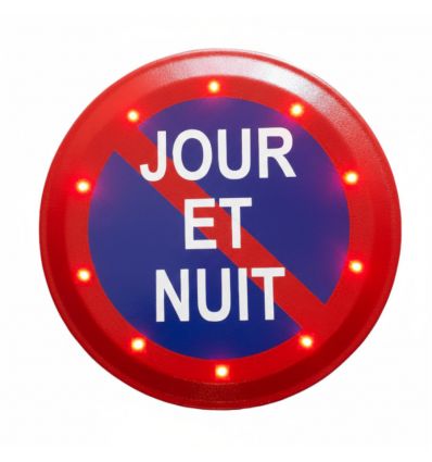 Panneau B6a1 interdit de stationnement lumineux à leds avec écriture "Jour et Nuit"